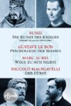 Die Kunst des Krieges - Psychologie der Massen - Wege zu sich selbst - Der Fürst