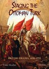 Staging the Ottoman Turk