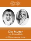 Die Mutter von Sri Aurobindo mit Erläuterungen der Mutter