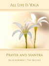 All Life Is Yoga: Prayer and Mantra