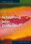 Schöpfung oder Evolution?