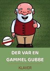 Der Var En Gammel Gubbe