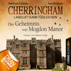 Cherringham - Landluft kann tödlich sein (DEU), Folge 2: Das Geheimnis von Mogdon Manor (gekürzt)