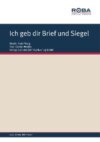 Ich geb dir Brief und Siegel