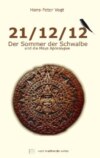 21/12/12 - Der Sommer der Schwalbe und die Maya Apokalypse