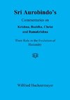 Sri Aurobindo's Commentaries on Krishna, Buddha, Christ and Ramakrishna