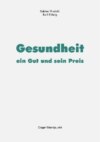 Gesundheit – ein Gut und sein Preis