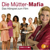 Die Mütter-Mafia - Hörspiel zum ZDF-Fernsehfilm