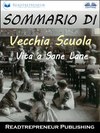 Sommario Di ”Vecchia Scuola: Vita A Sane Lane”