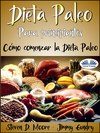 Dieta Paleo Para Principiantes: Cómo Comenzar La Dieta Paleo