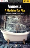 Amnesia: A Machine for Pigs