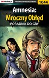 Amnesia: Mroczny Obłęd