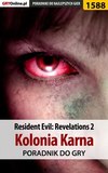 Resident Evil: Revelations 2 - Kolonia Karna