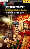 Total Overdose: A Gunslinger's Tale in Mexico