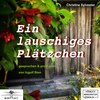 Ein lauschiges Plätzchen (ungekürzt)