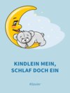 Kindlein mein, schlaf doch ein