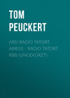 ARD Radio Tatort, Abriss - Radio Tatort rbb (Ungekürzt)