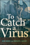 To Catch a Virus