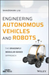 Engineering Autonomous Vehicles and Robots