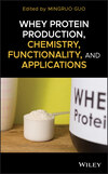 Whey Protein Production, Chemistry, Functionality, and Applications