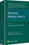 System prawa pracy. TOM VI. Procesowe prawo pracy