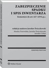 Zabezpieczenie spadku i spis inwentarza. Komentarz do art. 627-639 k.p.c.