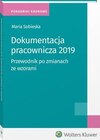 Dokumentacja pracownicza 2019. Przewodnik po zmianach ze wzorami