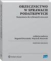 Orzecznictwo w sprawach podatkowych. Komentarze do wybranych orzeczeń