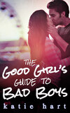 A Good Girl’s Guide To Bad Boys