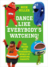 Dance Like Everybody’s Watching!