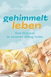 Gehimmelt leben