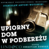 Upiorny dom w Podbereżu