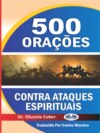 500 Orações Contra Ataques Espirituais