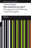 Was bedeutet das alles? Eine ganz kurze Einführung in die Philosophie