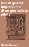 Voli di guerra: Impressioni di un giornalista pilota