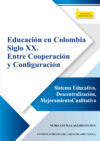 Educación en Colombia siglo XX. Entre cooperación y configuración