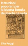 Istruzioni popolari per la buona tenuta dei bachi da seta