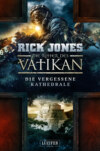 DIE VERGESSENE KATHEDRALE (Die Ritter des Vatikan 7)