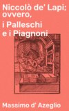 Niccolò de' Lapi; ovvero, i Palleschi e i Piagnoni