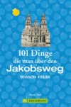 Jakobsweg Infos: 101 Dinge, die man über den Jakobsweg wissen muss