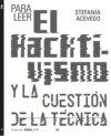 Para leer el hacktivismo y la cuestión de la técnica