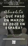 Año 2045: Abuelita, ¿qué pasó en marzo de 2020 en España?