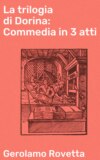 La trilogia di Dorina: Commedia in 3 atti