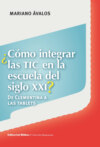 ¿Cómo integrar las TIC en la escuela del siglo XXI?