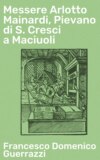 Messere Arlotto Mainardi, Pievano di S. Cresci a Maciuoli