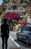 Verletzte Vögel singen nicht