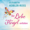 Der Liebe Flügel entfalten