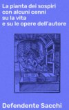 La pianta dei sospiri con alcuni cenni su la vita e su le opere dell'autore