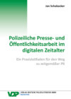 Polizeiliche Presse- und Öffentlichkeitsarbeit im digitalen Zeitalter