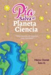 Pía salva al planeta ciencia